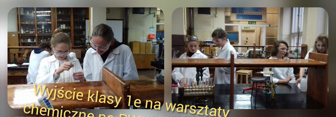 Wyjście Klasy 1e na warsztaty chemiczne na Politechnice Warszawskiej